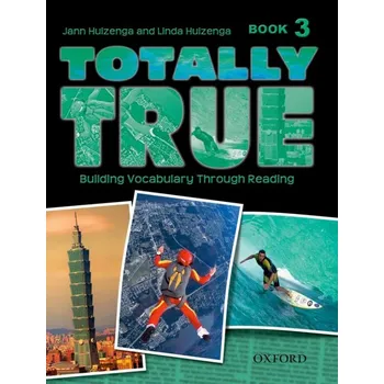 Anglický jazyk Totally True 3 Student´s Book - HUIZENGA, J.