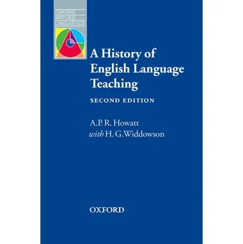 Anglický jazyk Oxford Applied Linguistics A History of English Language Teaching. Second Edition - Howatt, A. & Widdowson, H.