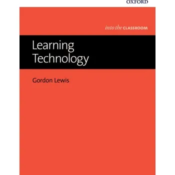 Cizojazyčná kniha Into The Classroom: Learning Technology - Gordon Lewis