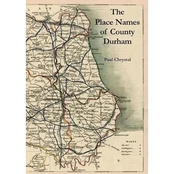 The Place Names of County Durham - Chrystal, Paul
