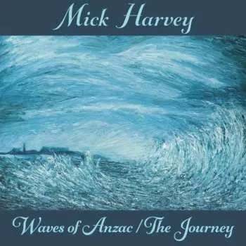 Zahraniční hudba LP Mick Harvey: Waves Of Anzac / The Journey LTD | CLR 2020 Clear Vinyl Limited Edition