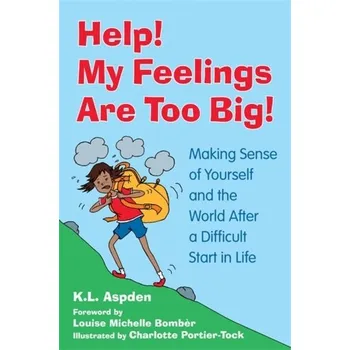 Help! My Feelings Are Too Big! - Aspden, K. L.