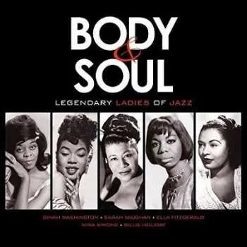 Zahraniční hudba LP Various: Body & Soul: Legendary Ladies Of Jazz 2018