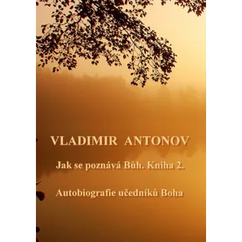 Jak se poznává Bůh 2 - Antonov Vladimir
