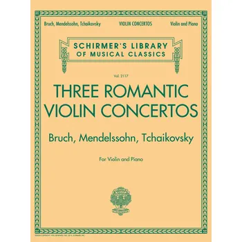 Three Romantic Violin Concertos:Bruch, Mendelssohn - Schirmer's Library of Musical Classics Vol. 2117 For Violin and Piano - housle a klavr 1052576