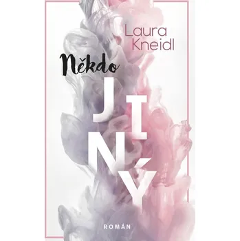 Někdo jiný - Laura Kneidl (2022, pevná)