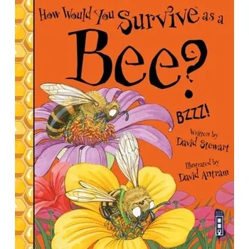 Příroda How Would You Survive as a Bee? - Stewart, David [EN] (2020, Měkká, Salariya Book Company Ltd)