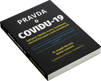 Pravda o covidu-19: Odhalení Velkého resetu, lockdownů, vakcinačních pasů a nové normálnosti - Joseph Mercola, Ronnie Cummins (2021, brožovaná)
