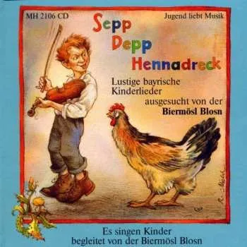 Zahraniční hudba CD Die Kinder Der Biermösl Blosn: Sepp Depp Hennadreck 2004