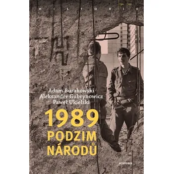 1989: Podzim národů - Adam Burakowski a…