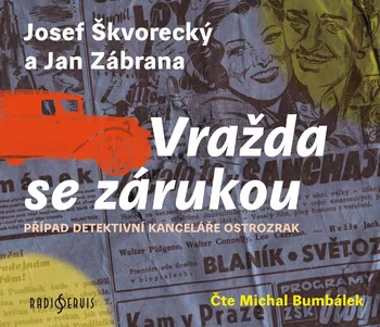 Vražda se zárukou: Případ detektivní kanceláře Ostrozrak - Josef Škvorecký, Jan Zábrana (čte Michal Bumbálek)
