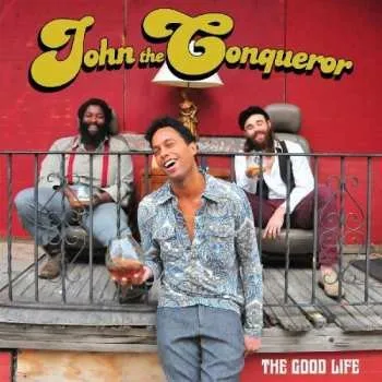 Zahraniční hudba LP John The Conqueror: The Good Life 2014