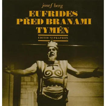 Eufrides před branami Tymén (opera o třech dějstvích na autorův text)