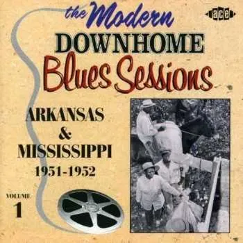 Zahraniční hudba CD Various: The Modern Downhome Blues Sessions, Volume 1: Arkansas & Mississippi 2003