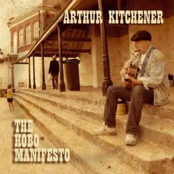 Zahraniční hudba CD Arthur Kitchener: The Hobo Manifesto 2011