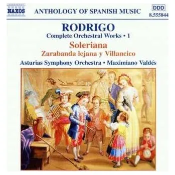 Zahraniční hudba CD Joaquín Rodrigo: Complete Orchestral Works 1: Soleriana / Zarabanda Lejana Y Villacico 2002