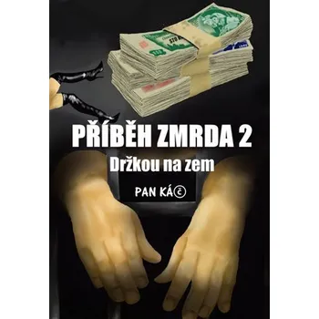 Příběh zmrda 2: Držkou na zem - Pan Káč (2022, brožovaná)