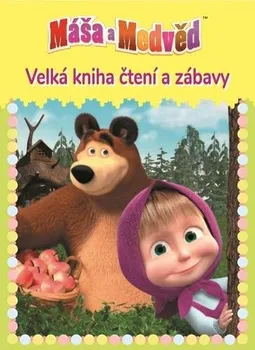 Pohádka Máša a medvěd 2: Velká kniha čtení a zábavy - Nakladatelství Egmont (2020, brožovaná)