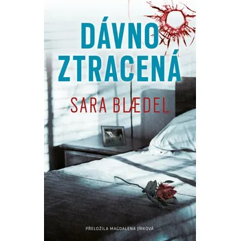 Dávno ztracená - Sara Blaedel (2022, pevná)