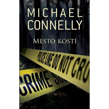 Mesto kostí - Michael Connelly