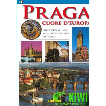 Bonechi průvodce Praga Cuore d'Europa italsky