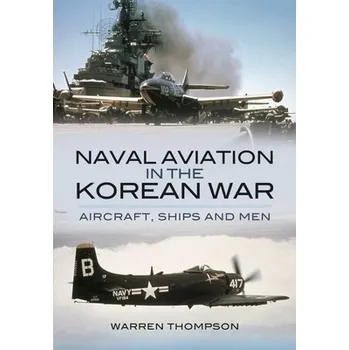 Naval Aviation in the Korean War - Thompson, Warren