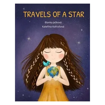 Umění Travels of a Star - Kateřina Kofroňová, Blanka Ježková