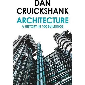 Populárně naučná literatura pro dospělé Architecture - Cruickshank, Dan