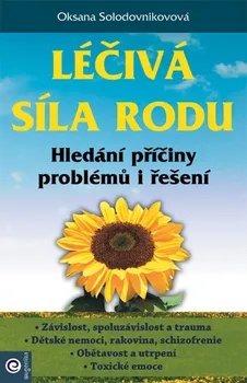 Léčivá síla rodu: Hledání příčiny problémů i řešení - Oksana Solodovnikovová (2022, brožovaná)