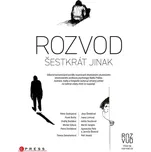 Rozvod šestkrát jinak - Petra Soukupová…