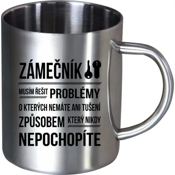 Nerezový hrnek Musím řešit problémy - zámečník
