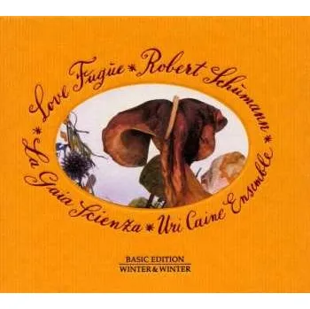 Zahraniční hudba CD La Gaia Scienza: Robert Schumann - Love Fugue 2000 Live