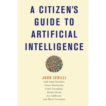 Technika A Citizen's Guide to Artificial Intelligence - Zerilli, John; Danaher, John