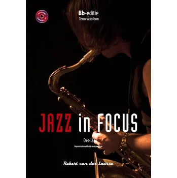 Jazz in Focus Deel 2 Bb-editie - Improvisatiemethode voor saxofoon - pro tenor saxofon 588437