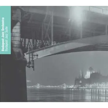 Zahraniční hudba CD Budapest Jazz Orchestra: Budapest Jazz Suite 2022