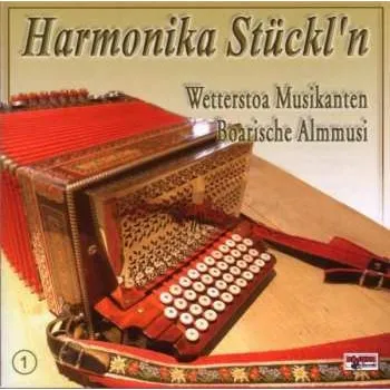 Zahraniční hudba CD Wetterstoa/boarische: Harmonika Stückl'n 1 2007