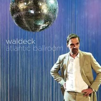 Zahraniční hudba CD Waldeck: Atlantic Ballroom 2018