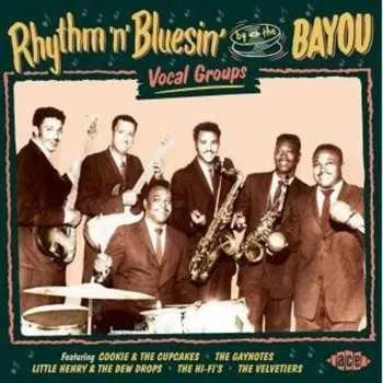 Zahraniční hudba CD Various: Rhythm & Bluesin' By The Bayou - Vocal Groups 2015