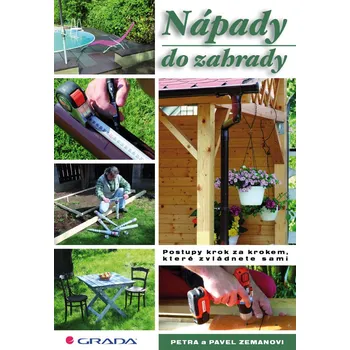 Kniha Nápady do zahrady: Postupy krok za krokem, které zvládnete sami - Petra Zemanová, Pavel Zeman (2014) [E-kniha]