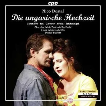 Zahraniční hudba 2CD Nico Dostal: Die Ungarische Hochzeit 2016