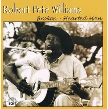 Zahraniční hudba CD Robert Pete Williams: Broken-Hearted Man 2014