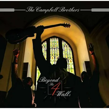 Zahraniční hudba Campbell Brothers - Beyond the 4 Walls (2 LP)