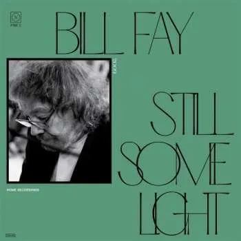 Zahraniční hudba CD Bill Fay: Still Some Light / Part 2 / Home Recordings 2022