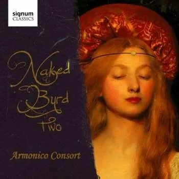 Zahraniční hudba CD Armonico Consort: Naked Byrd Two 2011