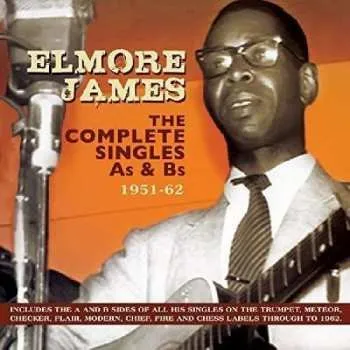 Zahraniční hudba 2CD Elmore James: The Complete Singles As & Bs 1951 - 1962 2015