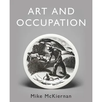 Umění Art and Occupation - McKiernan, Mike
