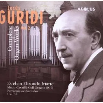 Zahraniční hudba CD Jesús Guridi: Complete Organ Works - Vol. 2 2008
