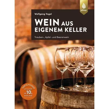 Wein aus eigenem Keller - Wolfgang Vogel [DE] (2021, Měkká, Ulmer Eugen Verlag)