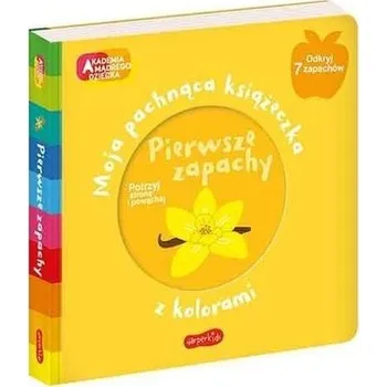 První čtění Pierwsze zapachy Moja pachnąca książeczka z kolorami