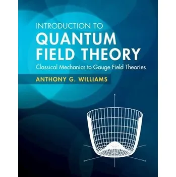 Cizojazyčná kniha Introduction to Quantum Field Theory - Williams, Anthony G. (University of Adelaide)